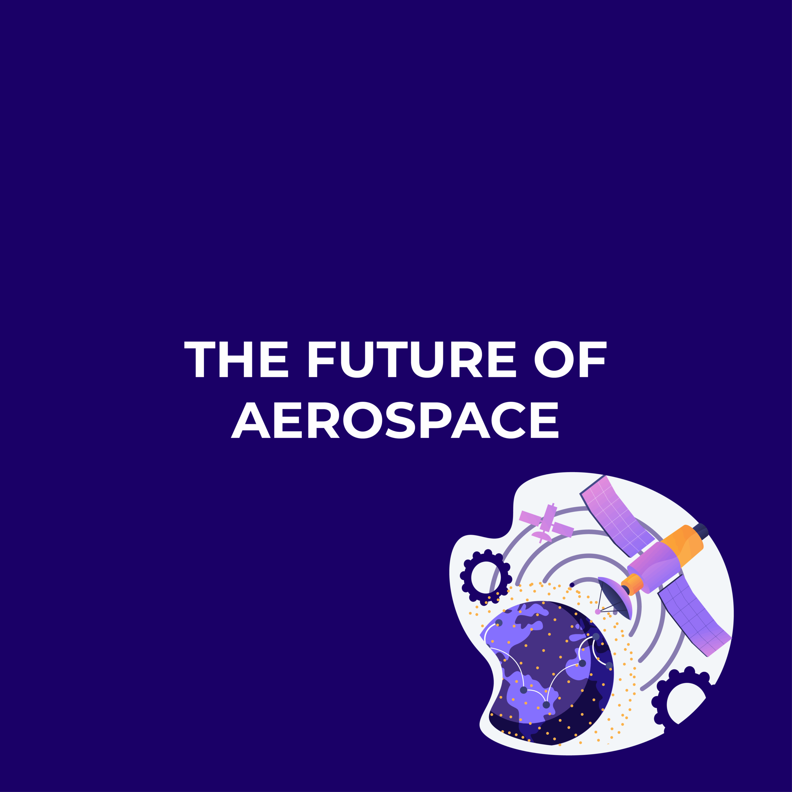 The Future of Aerospace: How Digital Twins Are Revolutionizing Development & Operations